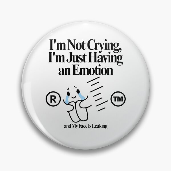 Item preview, I'm not crying, I'm just having an emition designed and sold by Peerless-Prime.