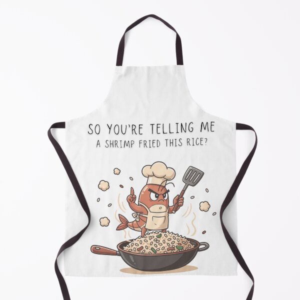 Item preview, So You're Telling Me A Shrimp Fried This Rice Funny Shrimp Chef Tee - Digital Art designed and sold by Panom Suavichien.