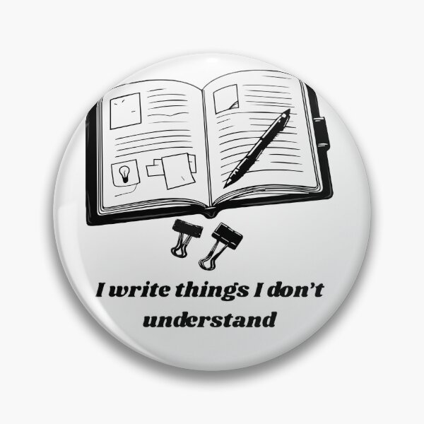 Item preview, I write things I don't understand designed and sold by creativityisfun.