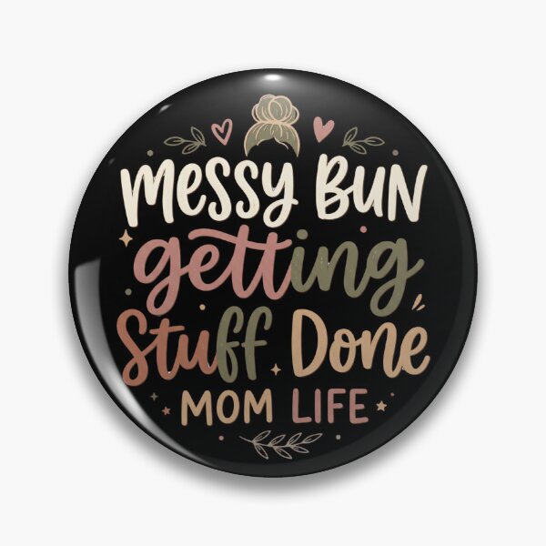 Artikelvorschau, Messy Bun – Erledigung von Aufgaben – Mama-Alltag – Muttertagsgeschenk – Inspirierende Mama entworfen und verkauft von Im-Ara.