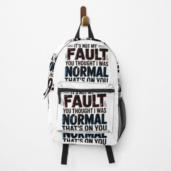 Item preview, It's Not My Fault You Thought I Was Normal That's On You T-Shirt designed and sold by MerchlyMike.