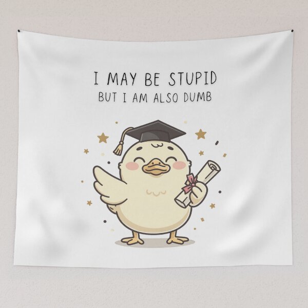 Item preview, I May Be Stupid But I Am Also Dumb Funny Duck Graduation T-Shirt - Digital Art designed and sold by Panom Suavichien.
