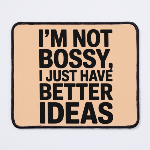 Item preview, I’M NOT BOSSY, I JUST HAVE BETTER IDEAS designed and sold by 123ks.