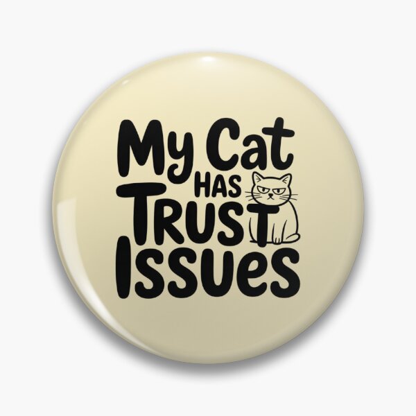 Item preview, My cat has trust issues designed and sold by 123ks.