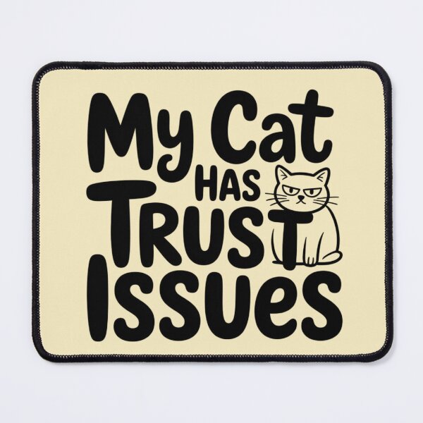 Item preview, My cat has trust issues designed and sold by 123ks.