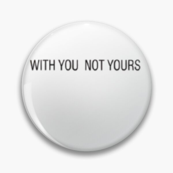 Item preview, With You Not Yours - WYNY Signature Core Design designed and sold by wynyproject.