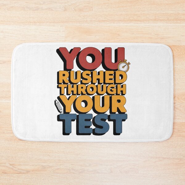 Item preview, You Rushed Through Your Test Funny Teacher & Student Humor T-Shirt designed and sold by MerchlyMike.