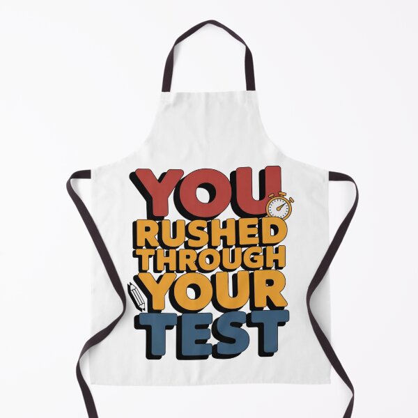 Item preview, You Rushed Through Your Test Funny Teacher & Student Humor T-Shirt designed and sold by MerchlyMike.