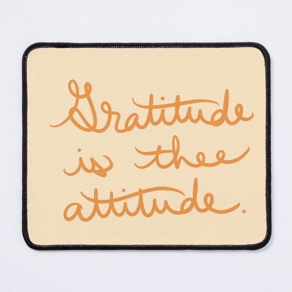 Item preview, Gratitude is thee Attitude designed and sold by abeink.