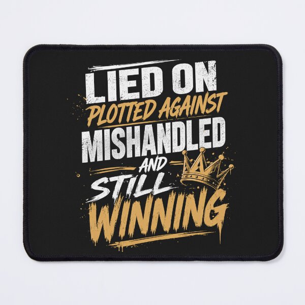 Item preview, Lied on, Plotted Against, Mishandled and Still Winning – Strong Mindset Quote designed and sold by La-Nuna.
