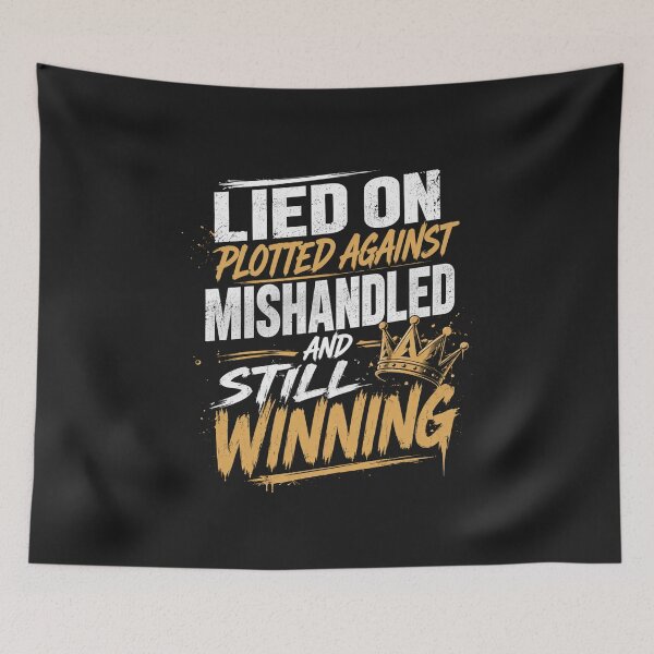 Item preview, Lied on, Plotted Against, Mishandled and Still Winning – Strong Mindset Quote designed and sold by La-Nuna.