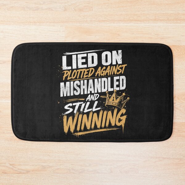 Item preview, Lied on, Plotted Against, Mishandled and Still Winning – Strong Mindset Quote designed and sold by La-Nuna.