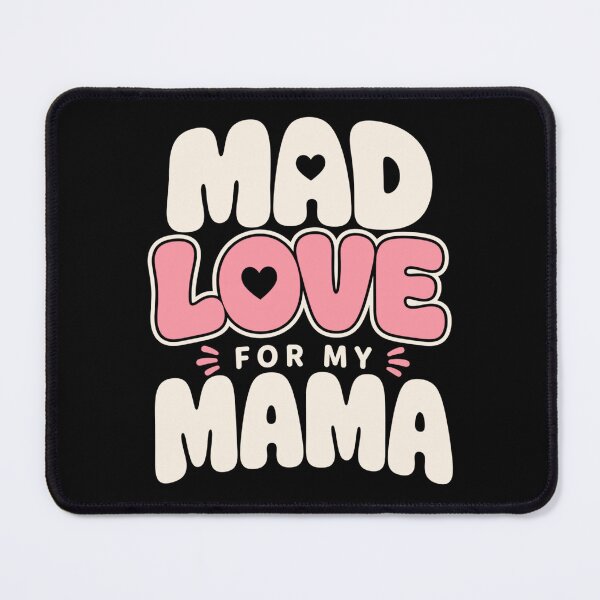 Item preview, Mad Love For My Mama Cute Gift designed and sold by FreshVibe Prints.