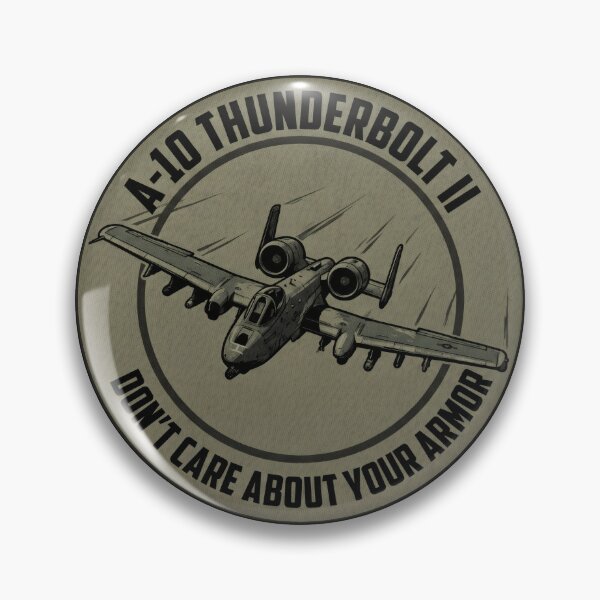 Item preview, A-10 Thunderbolt II Don't Care About Your Armor Tactical Humor Design designed and sold by ArtDreams92.