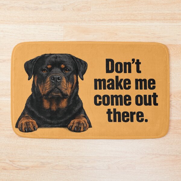 Item preview, Rottweiler - Don’t make me come out there. designed and sold by 123ks.