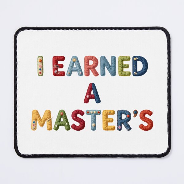 Item preview, I EARNED A MASTER'S - IN COLORFUL FAUX LETTERING designed and sold by AlexOBrienArt.