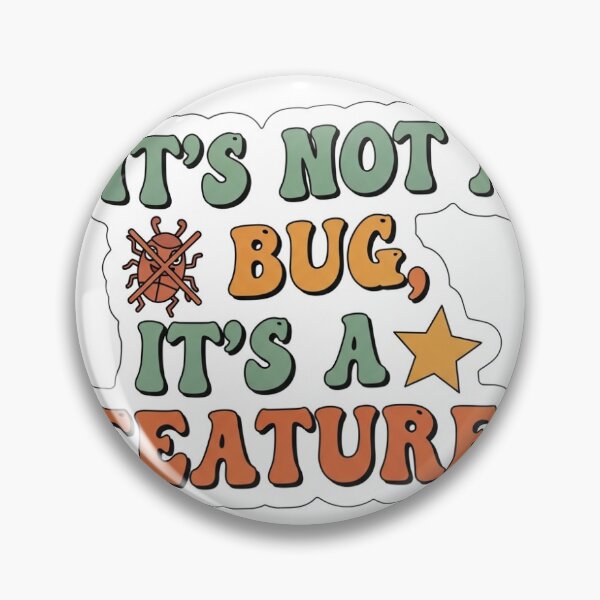 Item preview, It's not a bug, It's a feature. designed and sold by TRIOR.