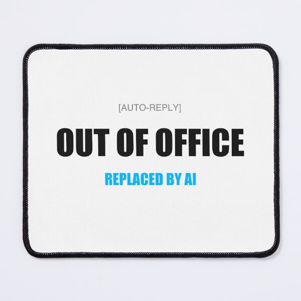 Item preview, Out of Office: Replaced by AI designed and sold by Fiction827.