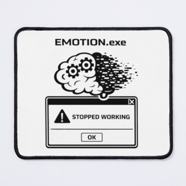 Item preview, Emotion.exe Stopped Working Funny Meme Design designed and sold by MS-DesignArt.