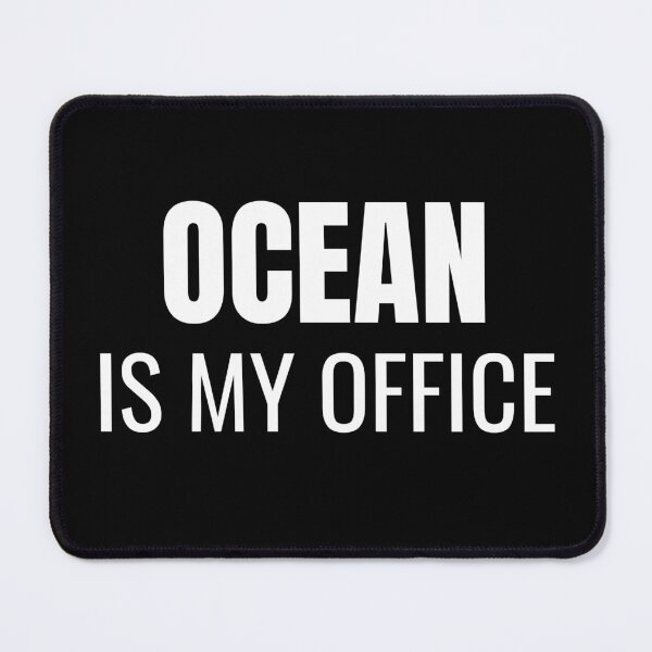 Item preview, Ocean is my Office (White) designed and sold by ShipCrewNation.