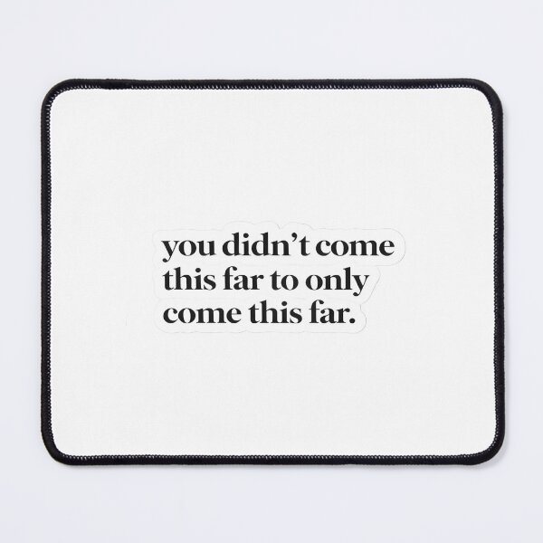 Item preview, You Didn’t Come This Far Sticker Motivational Success Quote designed and sold by Luxers Sticker Shop.