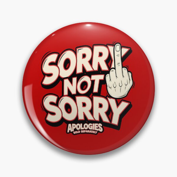 Item preview, Sorry Not Sorry Apologies Sold Separately designed and sold by BASED Originals.