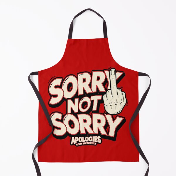 Item preview, Sorry Not Sorry Apologies Sold Separately designed and sold by BASED Originals.