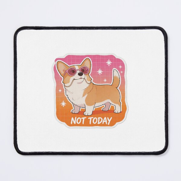 Item preview, Sassy Corgi With Pink Sunglasses Not Today 14 designed and sold by HealthyEnvy.