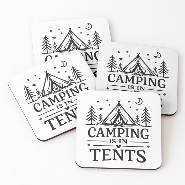 Item preview, Camping is in Tents,Funny Camping designed and sold by CloudyPress.