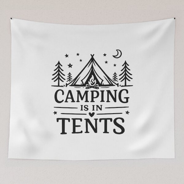 Item preview, Camping is in Tents,Funny Camping designed and sold by CloudyPress.