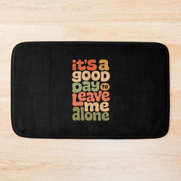 Item preview, It's a Good Day to Leave Me Alone Sarcastic Quotes designed and sold by DemureArtsy.