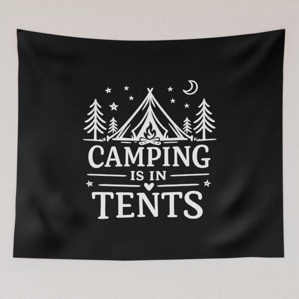 Item preview, Camping is in Tents,Funny Camping designed and sold by CloudyPress.