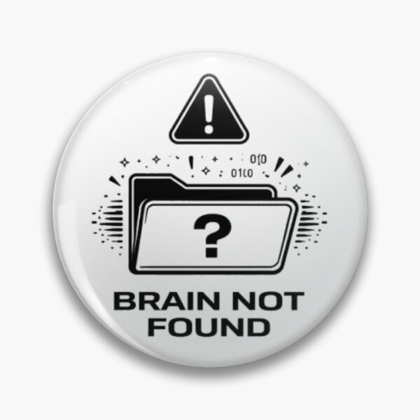 Item preview, Brain Not Found Funny Tech Meme Design designed and sold by MS-DesignArt.