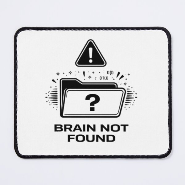 Item preview, Brain Not Found Funny Tech Meme Design designed and sold by MS-DesignArt.