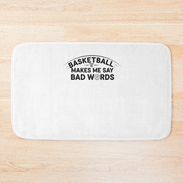 Item preview, Basketball Makes Me Say Bad Words Fan Humor designed and sold by snowry.