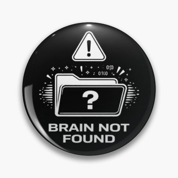 Item preview, Brain Not Found Funny Tech Meme Design designed and sold by MS-DesignArt.