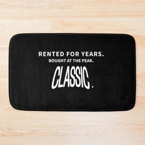 Item preview, RENTED FOR YEARS. BOUGHT AT THE PEAK. CLASSIC. (Funny Real Estate Shirt) designed and sold by DMS STUDIO.