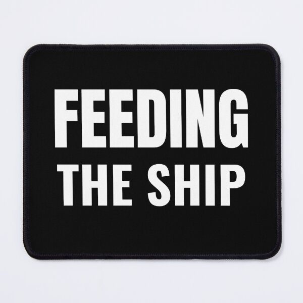 Item preview, Feeding the Ship (White) designed and sold by ShipCrewNation.