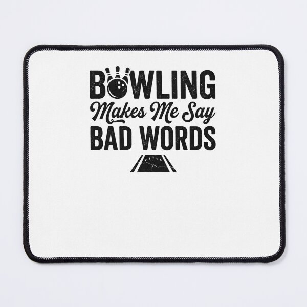 Item preview, BOWLING Makes Me Say BAD WORDS Funny Bowler designed and sold by snowry.
