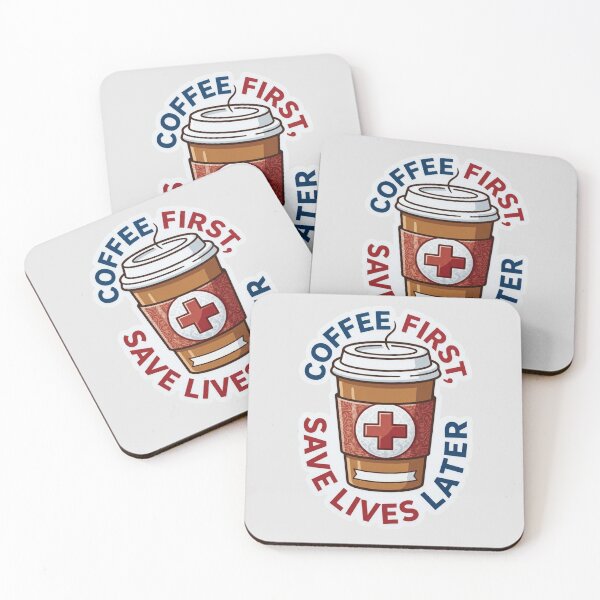 Item preview, Coffee First Save Lives Later Funny Nurse Medical Humor designed and sold by AkDesign022.