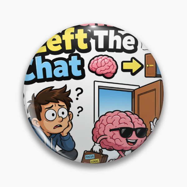 Item preview, Brain Has Officially Left the Chat designed and sold by Nitesh5601.