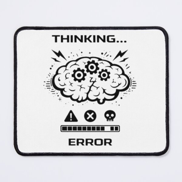 Item preview, Thinking Error Funny Brain Tech Meme designed and sold by MS-DesignArt.