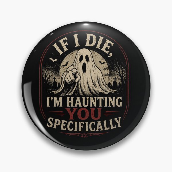 Item preview, If I Die I'm Haunting You Funny Ghost Horror Design designed and sold by Horror Camp.