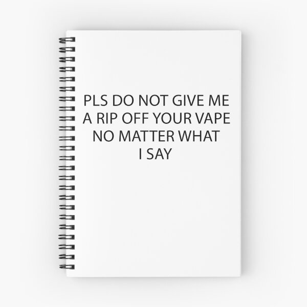 Item preview, Pls Do Not Give Me A Rip Off Your Vape No Matter What I Say designed and sold by anaotradnova.