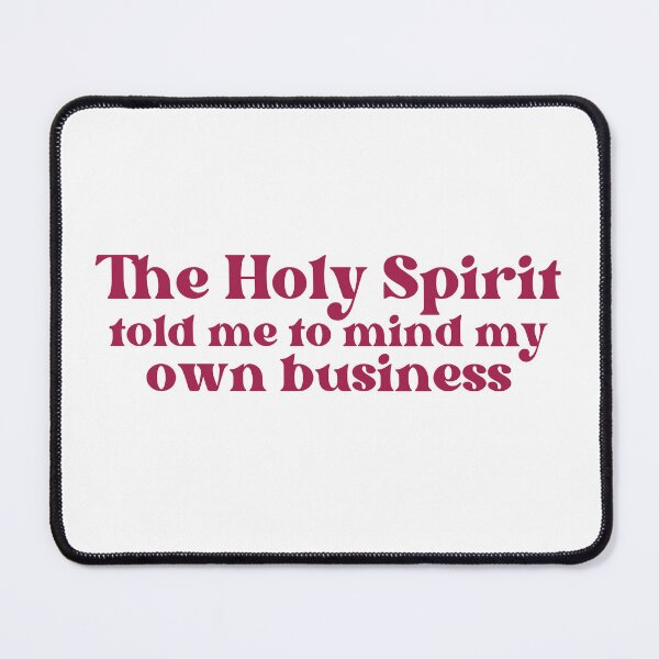 Item preview, the Holy Spirit told me designed and sold by artwithvic.