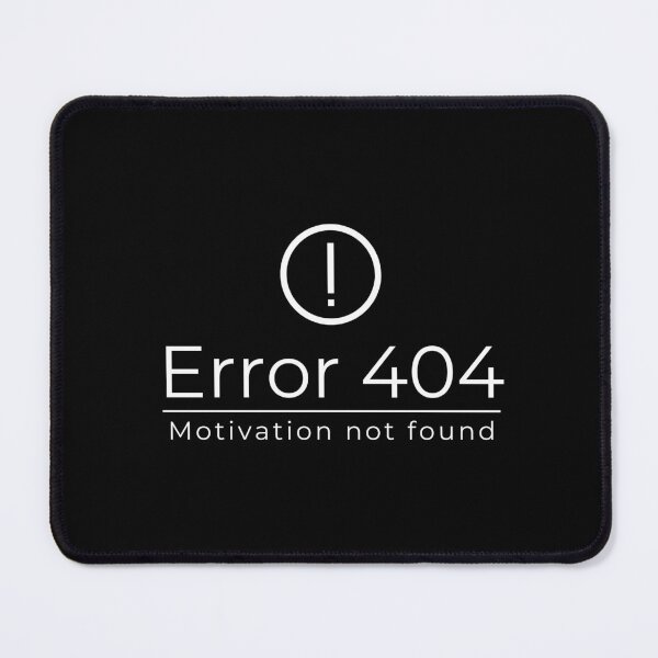 Item preview, Error 404 Motivation Not Found Funny Minimal Tech Design designed and sold by PatrickWill22.