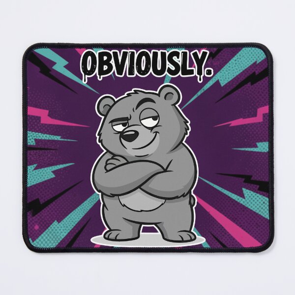 Item preview, Obviously Sarcastic Bear Smug Cartoon designed and sold by Taridesign.