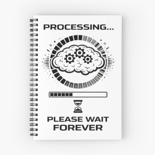 Item preview, Processing Please Wait Forever Funny Meme designed and sold by MS-DesignArt.