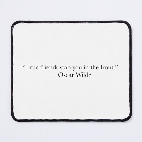 Item preview, Oscar Wilde Quote – True Friends Stab You in the Front Typography Design designed and sold by The Prose Atelier.