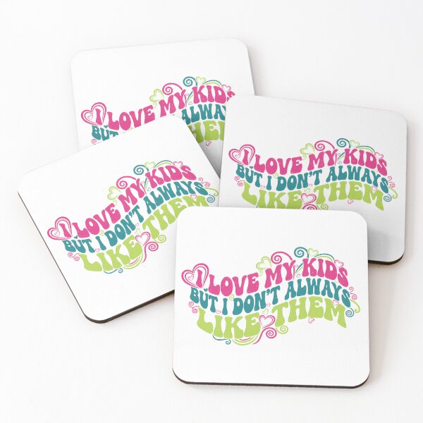 Item preview, Love My Kids But I Don't Like Them Design designed and sold by Teeny Quities.